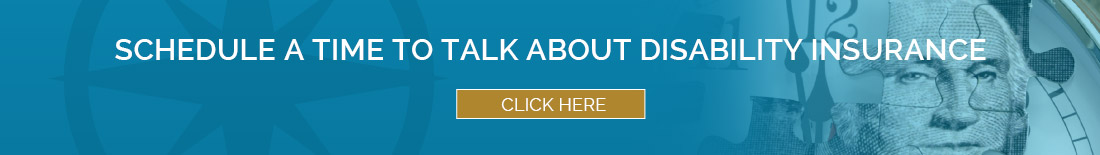 Schedule a time to talk about Disability Insurance